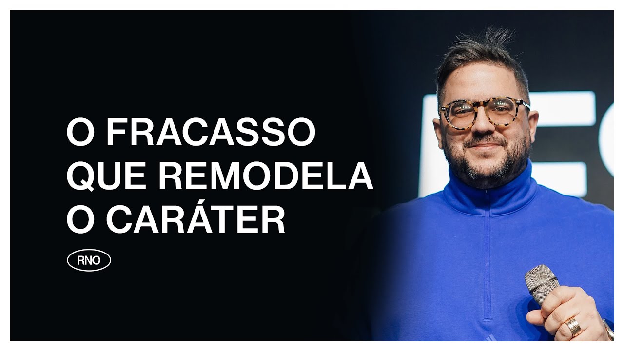 O FRACASSO QUE REMODELA O CARÁTER | Rafael Bello