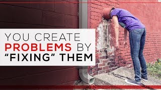 Kyle Cease - You Create Problems By "Fixing" Them