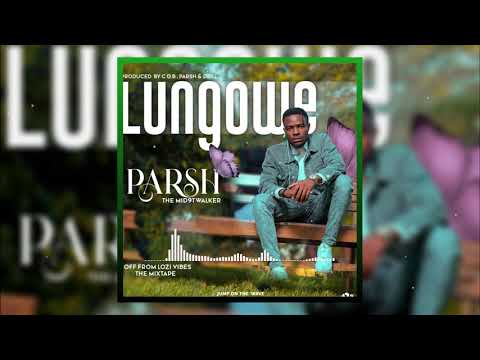 Parsh the Mid9twalker - Lungowe (Official Audio)