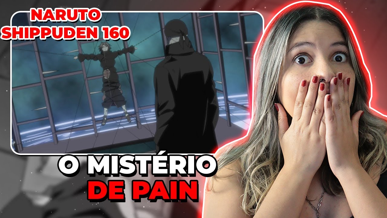 NARUTO SHIPPUDEN - EPISODIO 160: A IDÊNTIDADE DO PAIN AINDA É UM MISTÉRIO! [REACT]