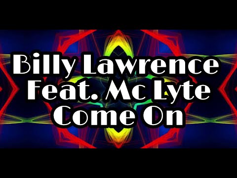 Billy Lawrence Feat MC Lyte - Come On