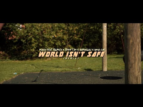 Macca - World Isn't Safe (Remix) featuring ToldYaa , Tenny Ten , Sophielou and King Cas