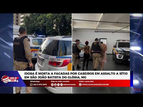 Idosa é morta a facadas por caseiros em assalto a sítio em São João Batista do Glória, MG