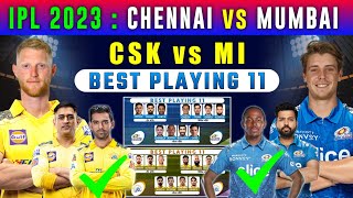IPL 2023 — Chennai Super Kings vs Mumbai Indians Playing 11 Comparison — MI vs CSK 2023 Playing 11