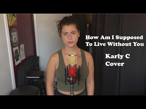 Michael Bolton - How Am I Supposed To Live Without You (Karly C Cover)