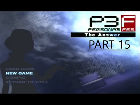 Approaching Rage Let's Play: Persona 3 The Answer Part 15 [Full Playthrough]