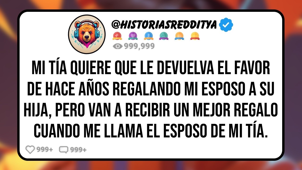 Mi TÍA Me Pide que le Devuelva el Favor que me Hizo Hace Años Regalándole mi Esposo a su HIJA ...