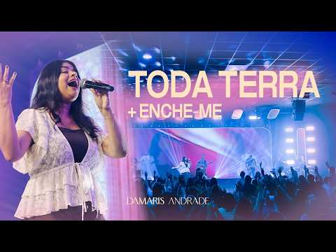 Toda Terra + Enche Me - Damaris Andrade
