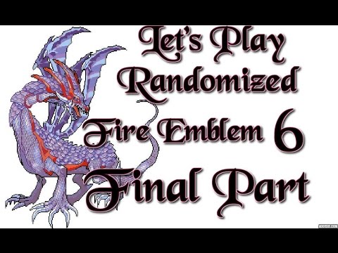 Final Part: Let's Play Randomized Fire Emblem 6, Hard Mode - "Finalé"