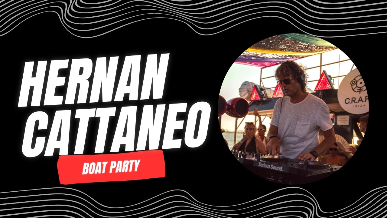 Hernan Cattaneo - Live @ C.R.A.F.T. Boat Party x Ibiza Global Radio 2026