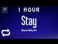 1 HOUR Rihanna Stay Lyrics FT Mikky Ekko