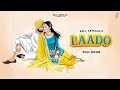 Laado Gill Armaan Official Song Manibhawanigarh PUNJABI SONG 2022