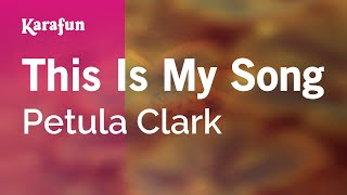 This Is My Song - Petula Clark | Karaoke Version | KaraFun