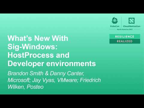 What's New With SIG-Windows: HostProcess and Developer... B. Smith, D. Canter, J. Vyas, F. Wilken