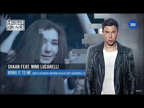 Shaan Feat.Nino Lucarelli-  Bring It To Me [KAAZE EDIT] {GUESTLIST4GOOD] (Hardwell Exclusive)#H0@369