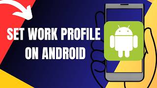 How To Set Work Profile On Android (2026)