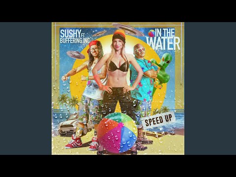 In The Water (feat. Buffering… Inc. - English version - Speed Up)