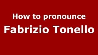 How to pronounce Fabrizio Tonello