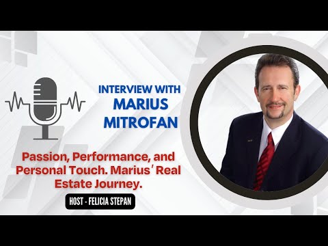 Passion, Performance, and Personal Touch. The Marius Mitrofan Real Estate Journey.