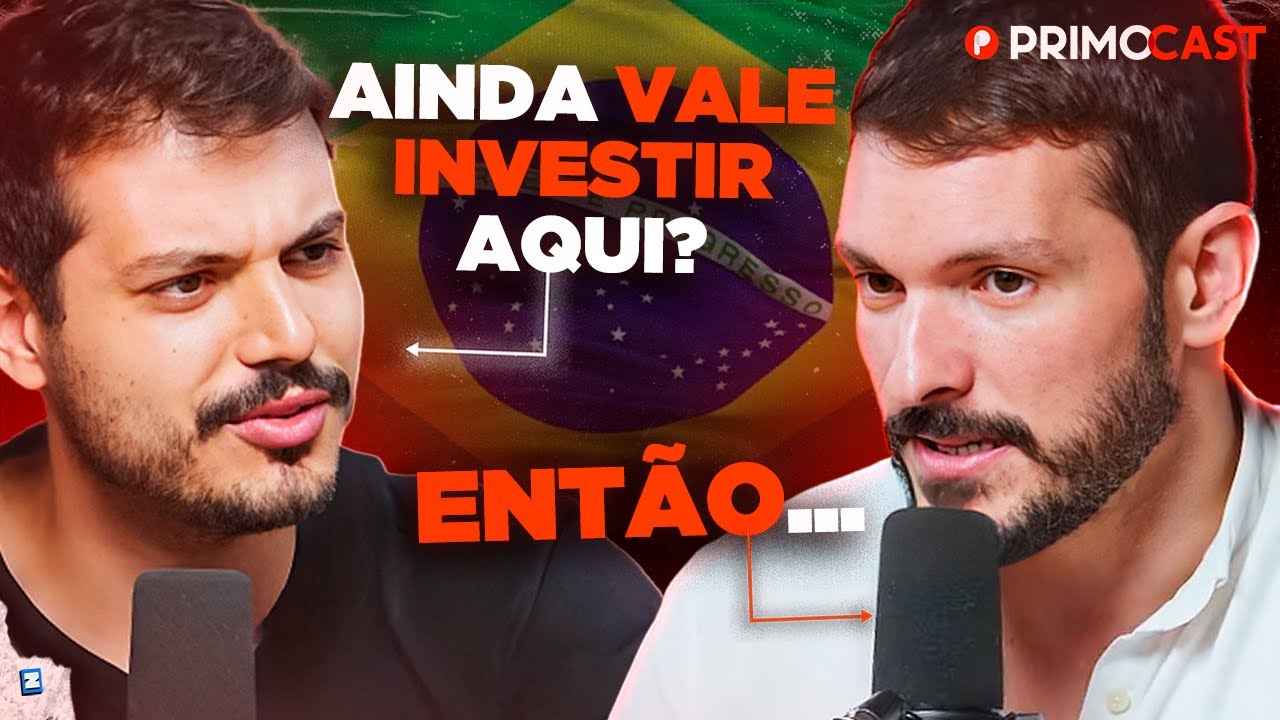 VALE A PENA INVESTIR NO BRASIL? (Bruno Perini EXPLICA) | PrimoCast 405