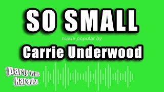 Carrie Underwood - So Small (Karaoke Version)