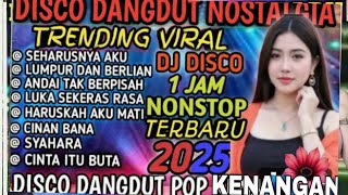 Download lagu DISCO DANGDUT TRENDING 2O25, DANGDUT TOP NOSTALGIA PLAYLIST LAGU VIRAL, PULL BASS  mp3