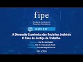 A Dimensão Econômica das Decisões Judiciais - O Caso da Justiça de Trabalho