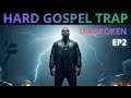 When You Feel Like Giving Up Hard Gospel Trap Motivation EP2 Christian Hip Hop