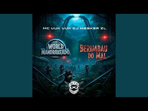 World Mandrakeado, Berimbau do Mal
