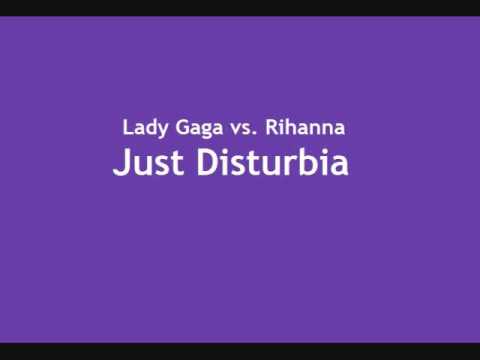 Lady Gaga vs. Rihanna - Just Disturbia