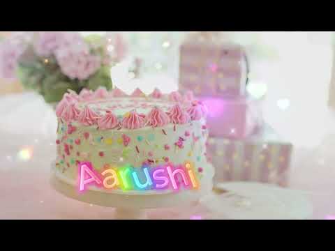 Aarushi Happy Birthday to you Song With Names