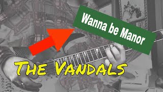 The Vandals - Wanna be Manor