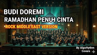 Download lagu Ramadhan Penuh Cinta – Budi Doremi | Rock Orchestra Middle Eastern Version (AI Cover) mp3
