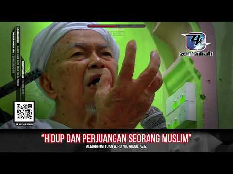 TZAKIRAH : Perjuangan Menuju Akhirat - Almarhum Tuan Guru Nik Abdul Aziz