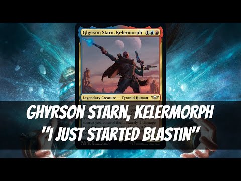 Ghyrson Starn, Kelermorph: I Just Started Blastin