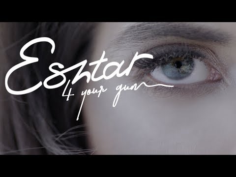 Eshtar - 4 Your Gun (Official Music Video)