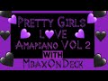 MbaxOnDeck - Pretty Girls Love Amapiano Vol 2