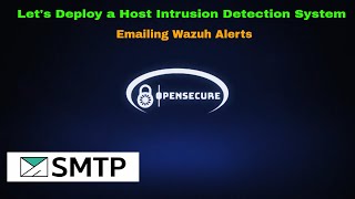 Email Out Wazuh Alerts - Let's Deploy a Host Intrusion Detection System #11