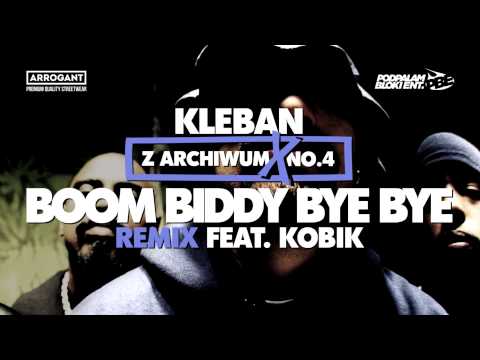 Kleban - Z Archiwum X #4 - Boom Biddy Bye Bye REMIX (ft. Kobik)
