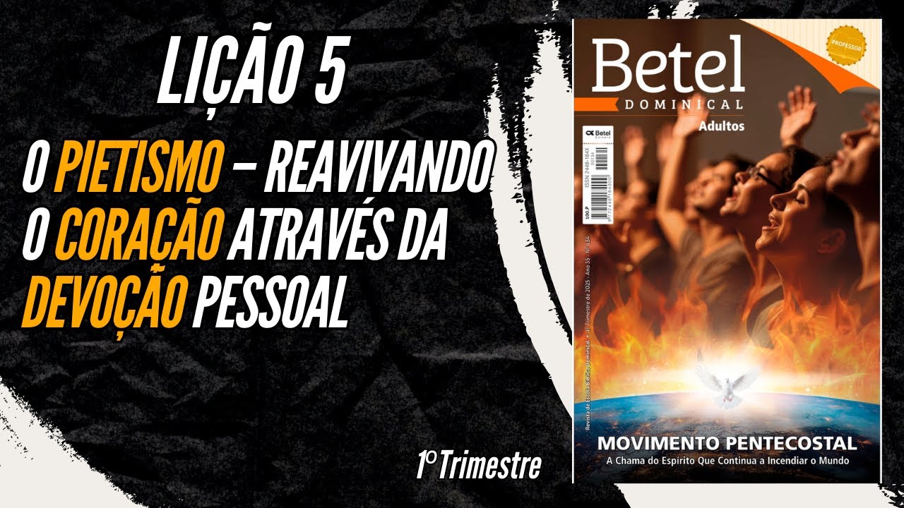Lição 05: O Pietismo – Reavivando o Coração Através da Devoção Pessoal