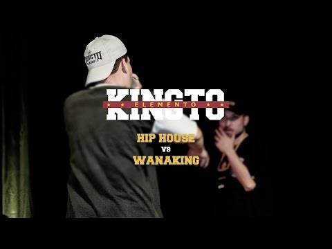 HIP HOUSE vs WANAKING - El Kingto Elemento 2017 - FECHA 05