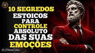 SUAS EMOÇÔES NO CONTROLE ABSOLUTO: 10 SEGREDOS ESTOICOS | O segredo para Paz]⚔️