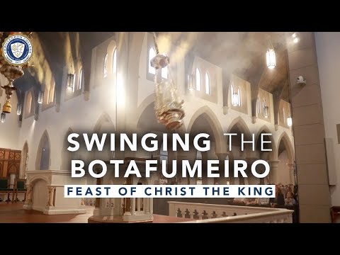 Swinging the Botafumeiro | Feast of Christ the King