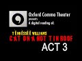 Cat On A Hot Tin Roof ACT 3 Oxford Comma Theater Presents A Digital Reading