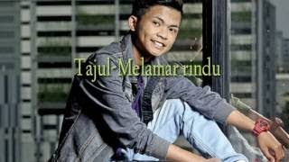 Tajul - Melamar Rindu