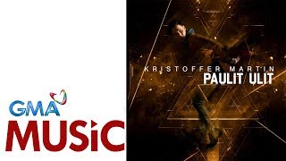 Paulit Ulit | Kristoffer Martin | Official Lyric Video