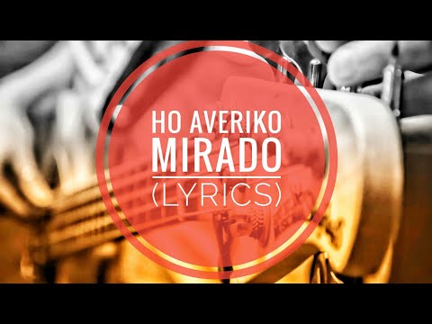 HO AVERIKO_MIRADO (LYRICS)