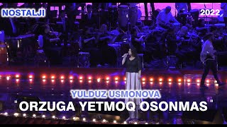 Yulduz Usmonova - Orzuga yetmoq osonmas | Nostalji konsert (2022)