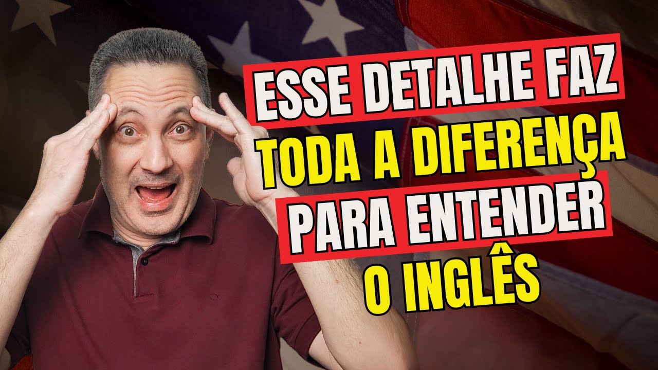 Esse Detalhe Faz Toda a Diferença Para FALAR e ENTENDER INGLÊS