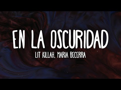 LIT killah, Maria Becerra - En La Oscuridad (Letra/Lyrics)